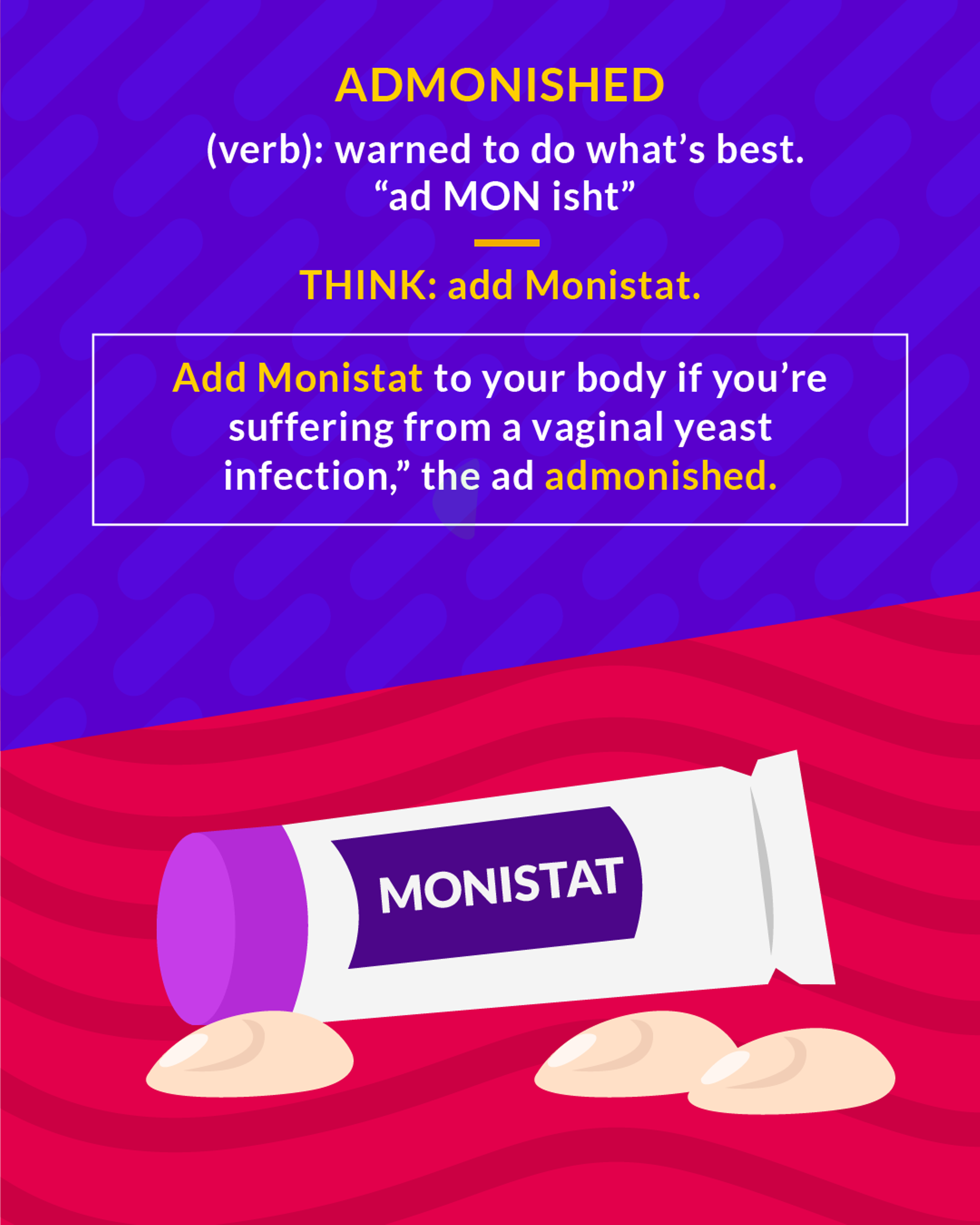 Admonished cartoon: a giant tube of Monistat lying on its side