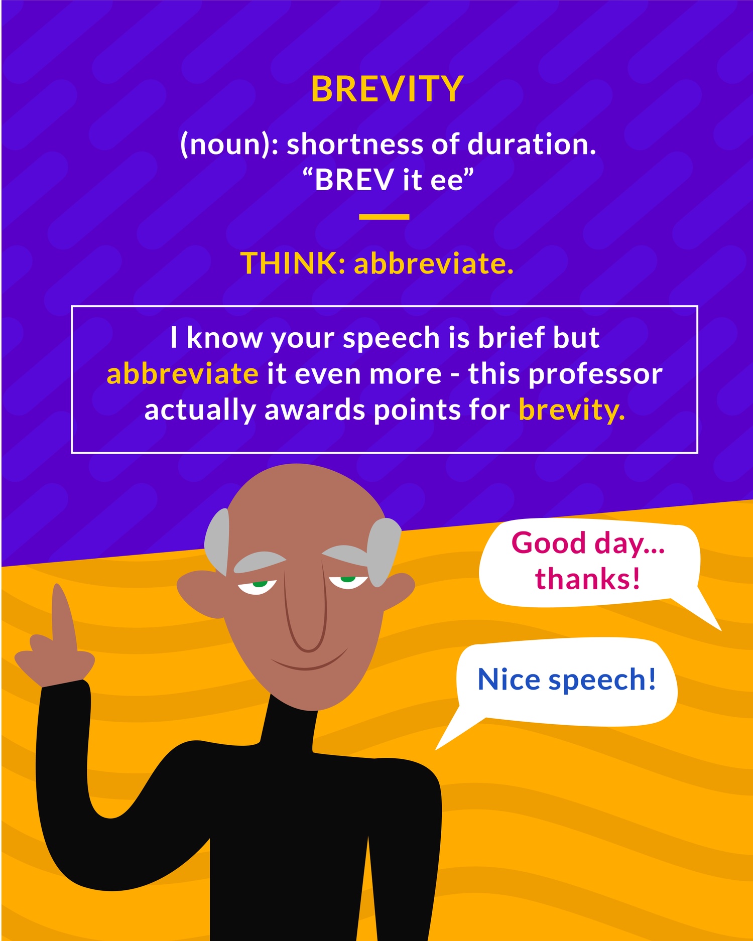 Brevity cartoon: a bald man in black giving a speech with bubbles saying Nice speech and Good day, thanks