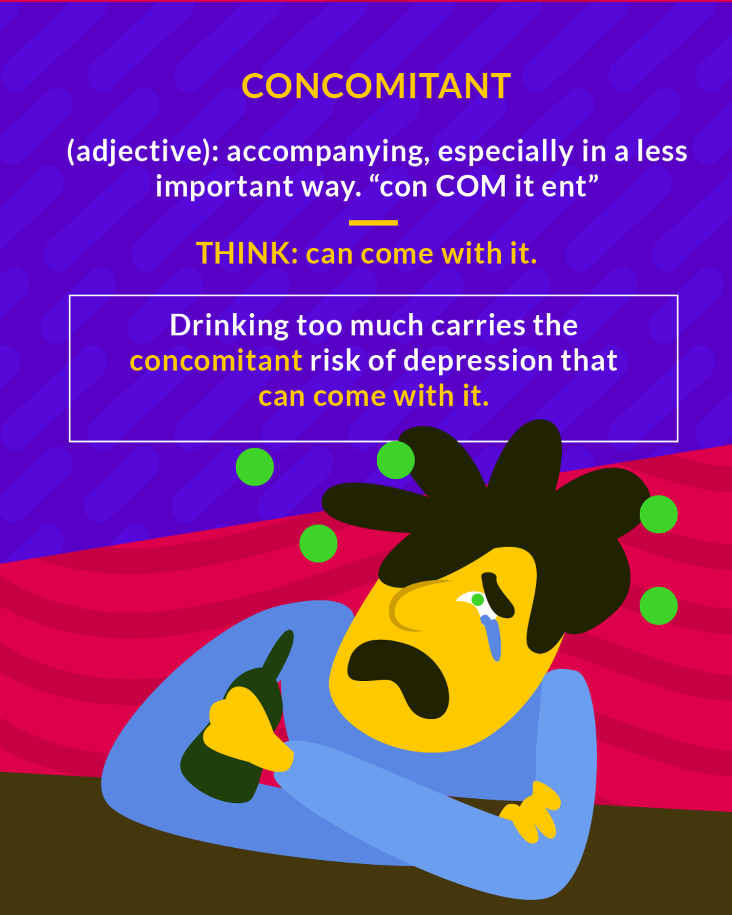 Concomitant cartoon: a sad man slumped over a bar holding a bottle with green dots around him