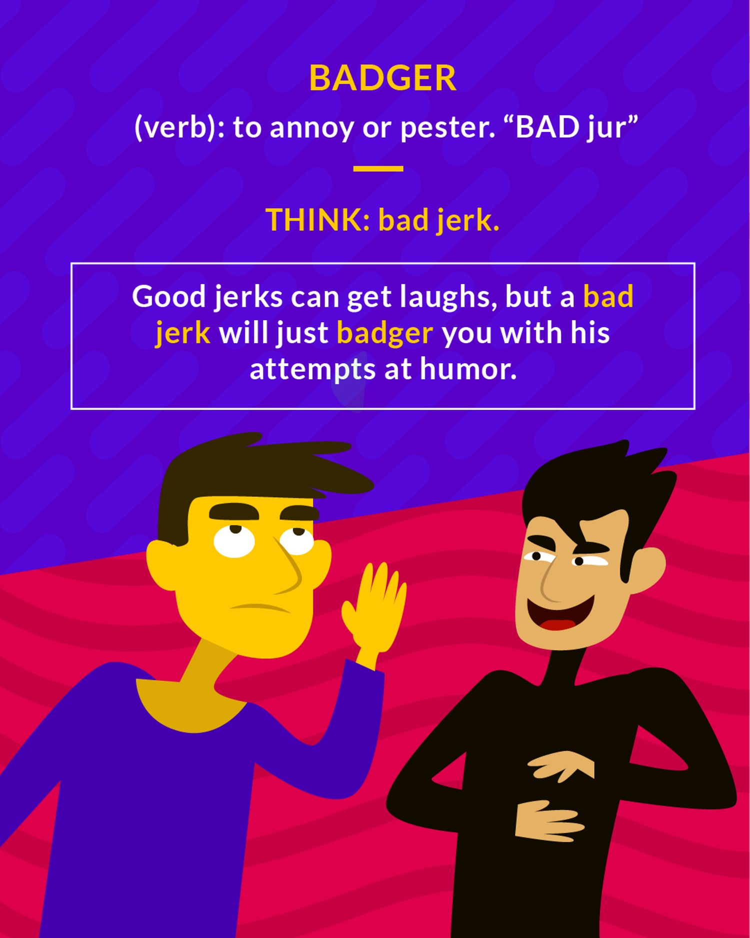 Badger cartoon: two men, one annoyed while the other pokes fun at him
