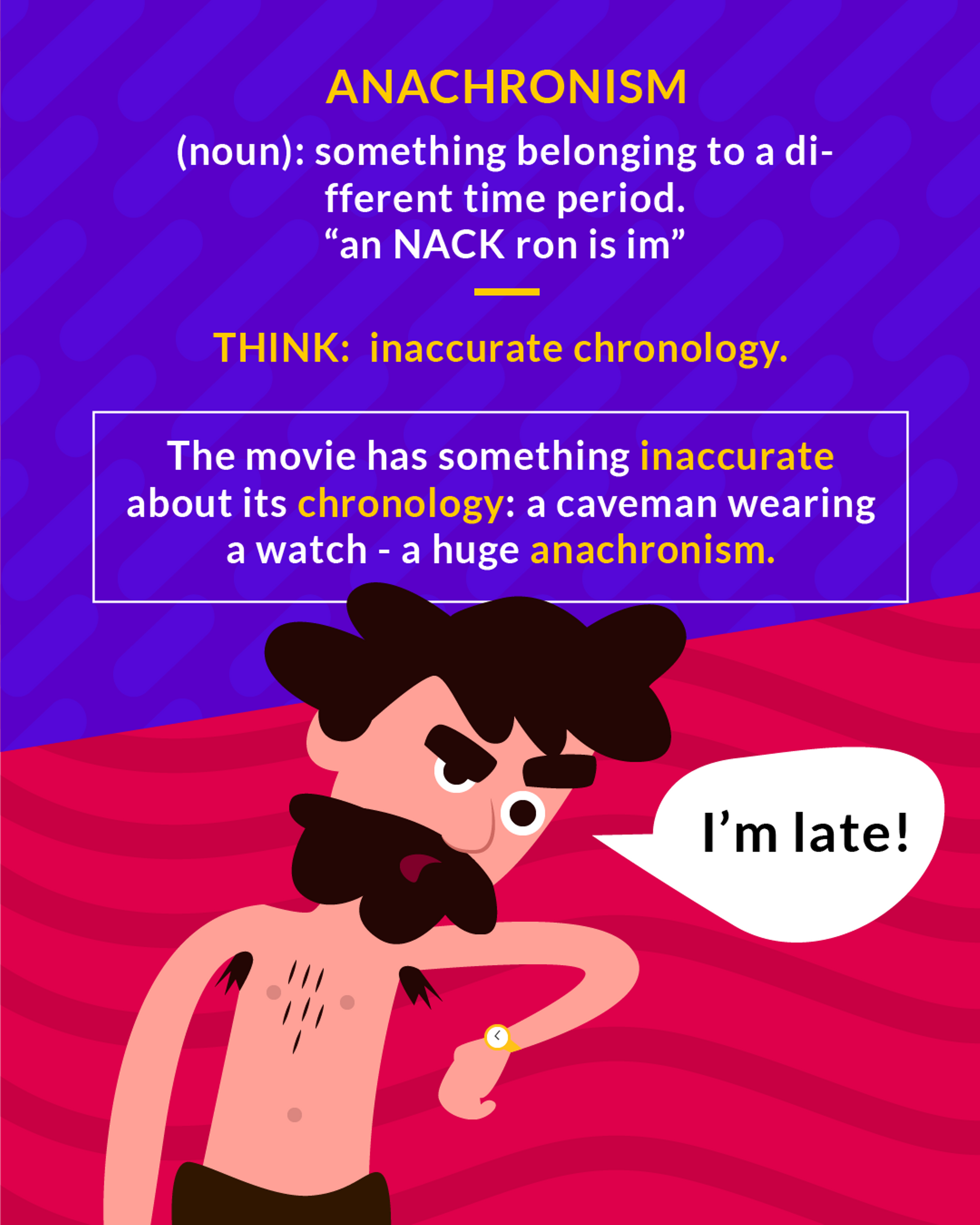 Anachronism cartoon: a shirtless caveman checking a wristwatch and saying I'm late